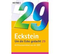 Um die Ecke gedacht 29: 66 Kreuzworträtsel aus der ZEIT
