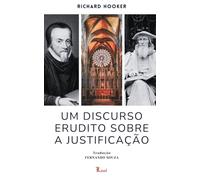 Um Discurso Erudito sobre a Justificação