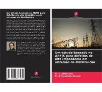 Um Estudo Baseado No Anfis Para Defeitos De Alta Impedância Em Sistemas De Distribuição