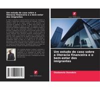Um Estudo De Caso Sobre A Literacia Financeira E O Bem-Estar Dos Imigrantes