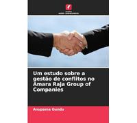 Um estudo sobre a gestão de conflitos no Amara Raja Group of Companies
