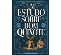 Um Estudo sobre Dom Quixote