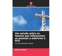 Um estudo sobre os fatores que influenciam as pessoas a aderirem à PCU