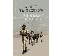 Um Grão de Trigo - Thiong’o Ngugi wa - Caminho - ebook (ePub) - Livre