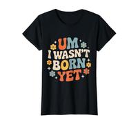 Um I Wasn't Born Yet Sarcastic Gen Z Humor - T-Shirt Graphique avec Valeur