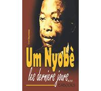 Um Nyobè : les derniers jours