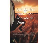 Um obreiro conforme A VONTADE DE DEUS