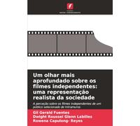 Um olhar mais aprofundado sobre os filmes independentes: uma representação realista da sociedade: A perceção sobre os filmes independentes de um público selecionado de Intramuros