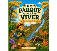 Um Parque Para Viver: Uma Aventura no Cerrado