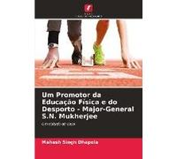 Um Promotor Da Educação Física E Do Desporto - Major-General S.N. Mukherjee