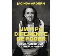 Um tipo diferente de poder Memórias de uma líder humanista - Jacinda Ardern - Objetiva - ebook (ePub) - Livre