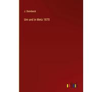 Um und in Metz 1870