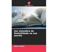 Um vislumbre da feminilidade na sua escrita