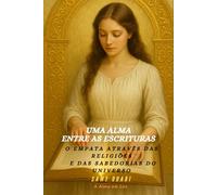 Uma Alma entre as Escrituras: A empatia através das religiões e sabedorias do mundo