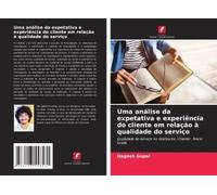 Uma Análise Da Expetativa E Experiência Do Cliente Em Relação À Qualidade Do Serviço