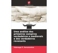 Uma análise dos primeiros vampiros verdadeiros e medievais e dos verdadeiros revenants