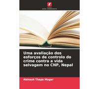 Uma avaliação dos esforços de controlo do crime contra a vida selvagem no CNP, Nepal