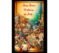 Uma Breve História Da Arte