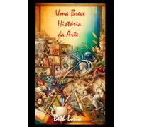 Uma Breve História da Arte
