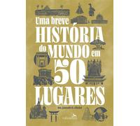 Uma breve história do mundo em 50 lugares - Jacob F. Field - Editora Valentina - ebook (ePub) - Livre