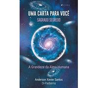 Uma carta para você: Sagrado segredo (a grandeza da Alma Humana)