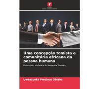 Uma concepção tomista e comunitária africana da pessoa humana: Um estudo em busca do bem-estar humano