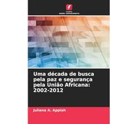 Uma década de busca pela paz e segurança pela União Africana: 2002-2012