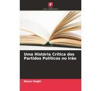 Uma História Crítica dos Partidos Políticos no Irão