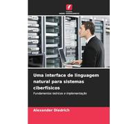 Uma interface de linguagem natural para sistemas ciberfísicos: Fundamentos teóricos e implementação