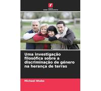 Uma investigação filosófica sobre a discriminação de género na herança de terras