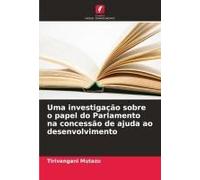 Uma Investigação Sobre O Papel Do Parlamento Na Concessão De Ajuda Ao Desenvolvimento