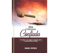 Uma Liderana Confiada. O poder e as regras centrais para o sucesso de um lder. - Daniel Patrick - Amazon Digital Services LLC KDP - Livre en Anglais Daniel PatrickDaniel Patrick (Auteur)