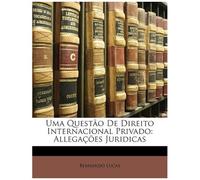 Uma Questo De Direito Internacional Privado: Allegaes Juridicas