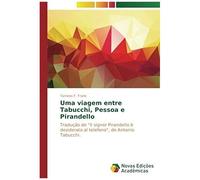 Uma Viagem Entre Tabucchi, Pessoa E Pirandello