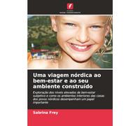 Uma viagem nórdica ao bem-estar e ao seu ambiente construído