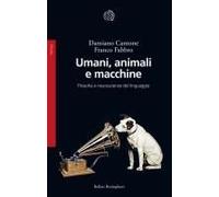Umani, Animali E Macchine. Filosofia E Neuroscienze Del Linguaggio