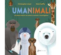 Umanimali. Gli strani modi in cui umani e animali si assomigliano