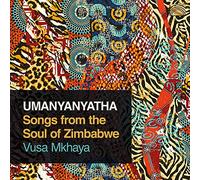 Vusa Mkhaya – Umanyanyatha / Songs from the Soul of Zimbabwe – CD – NAXOS