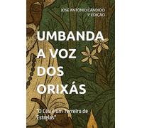 UMBANDA A VOZ DOS ORIXÁS: "O Céu é um Terreiro de Estrelas"