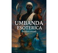Umbanda esoterica storia e rituali