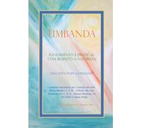 UMBANDA FUNDAMENTO E PRÁTICAS, COM RESPEITO À NATUREZA: UMA NOVA ETAPA NA RELIGIÃO