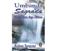Umbanda Sagrada. Religião, Ciência, Magia E Misterios (Em Portuguese do Brasil)