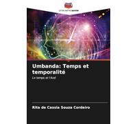 Umbanda: Temps et temporalité: Le temps et l'Axé