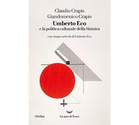 Umberto Eco e la politica culturale della sinistra