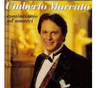 Umberto Marcato - Cominciamo ad amarci