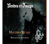 Umbra et imago - Machina Mundi + weinst du & Feuer und Licht [Import]