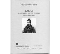 Umbral, F: Larra, Anatomía De Un Dandy