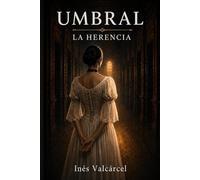 UMBRAL: La herencia: Una novela psicológica sobre deseo, poder y transformación personal
