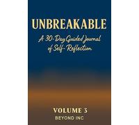 UMBREAKABLEA 30-Day Guided Journal of Self Reflection: Volume 3