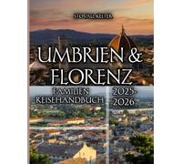 Umbrien & Florenz Familien Reisehandbuch 2025-2026